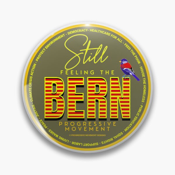 Item preview, PMD00557 Progressive Movement Designs green Still Feeling the Bern shows you support progressive policy goals for progressive Democrats, progressive Independents and Bernie Sanders supporters designed and sold by ProgressiveLeft.