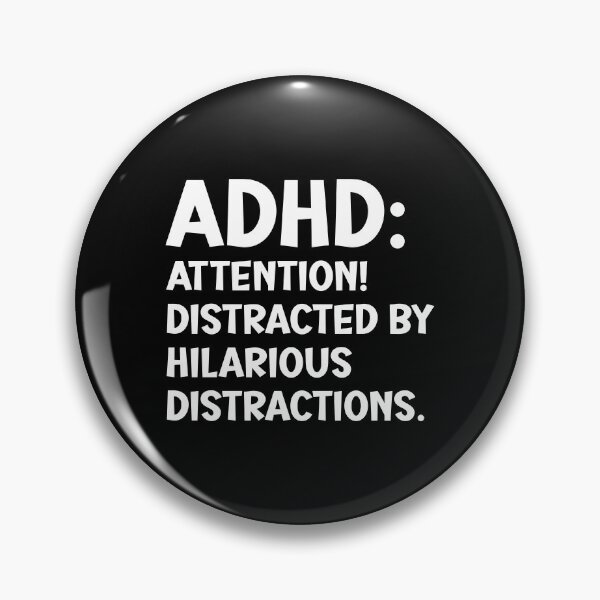 Item preview, ADHD: Attention! Distracted by hilarious distractions. designed and sold by keilamariadesig.