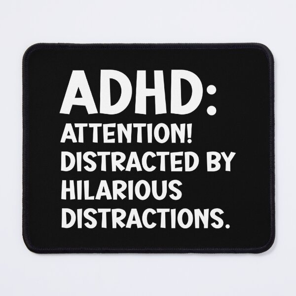 Item preview, ADHD: Attention! Distracted by hilarious distractions. designed and sold by keilamariadesig.