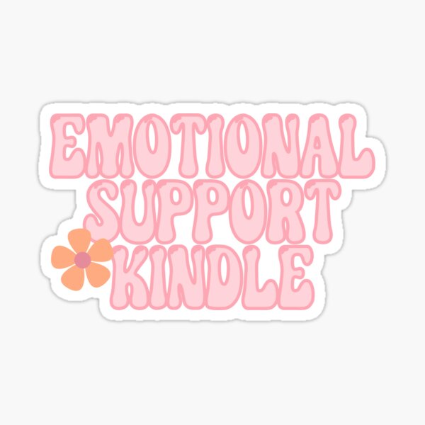 emotional support kindle Sticker for Sale by haylobuttons