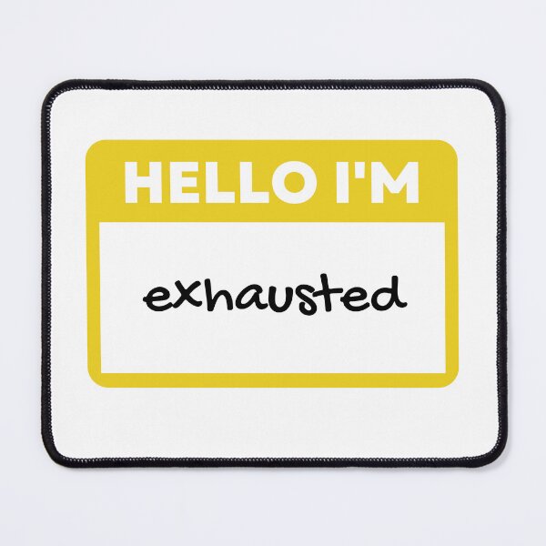Item preview, Hello I'm Exhausted Name Tag designed and sold by juliaplusgents.