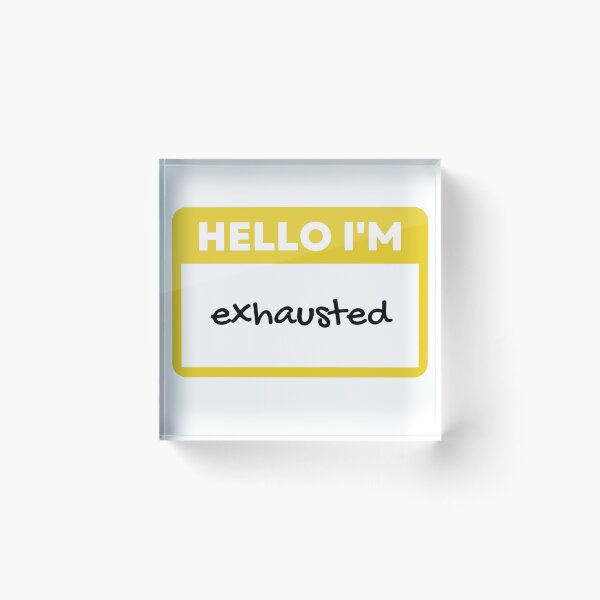 Item preview, Hello I'm Exhausted Name Tag designed and sold by juliaplusgents.