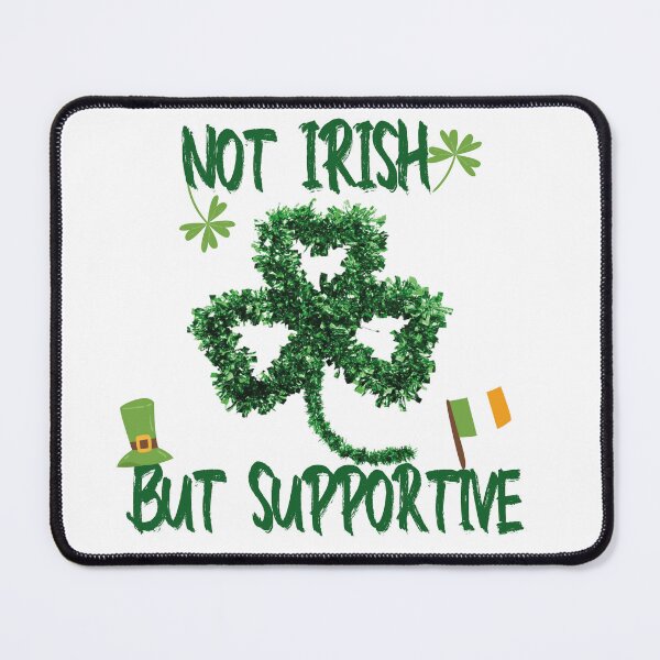 Item preview, Not Irish but Supportive T-Shirt designed and sold by DragonPrint.