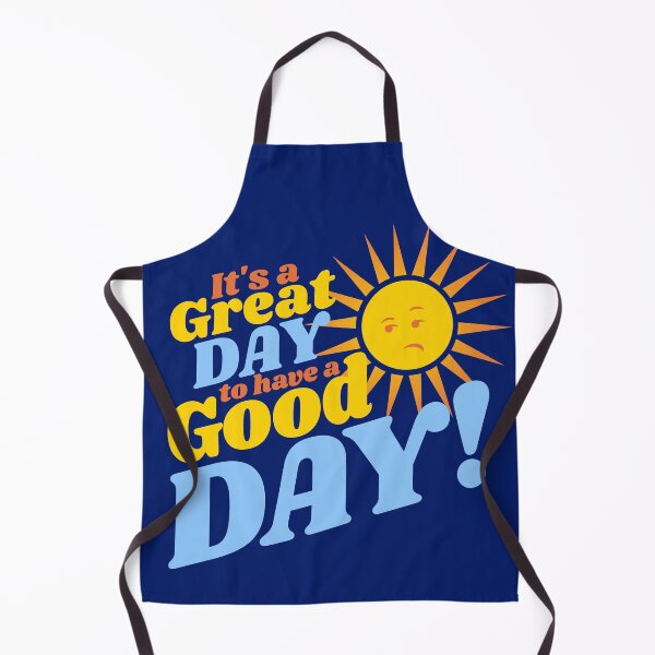 Item preview, It's a Great Day to have a Good Day designed and sold by ryanoyer.