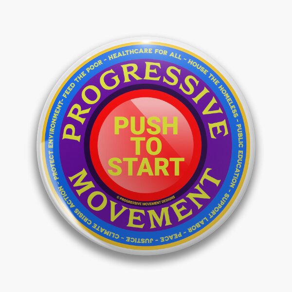 Item preview, PMD00560 Progressive Movement Designs Push to Start button shows you support progressive policy goals for progressive Democrats, progressive Independents and Bernie Sanders supporters designed and sold by ProgressiveLeft.