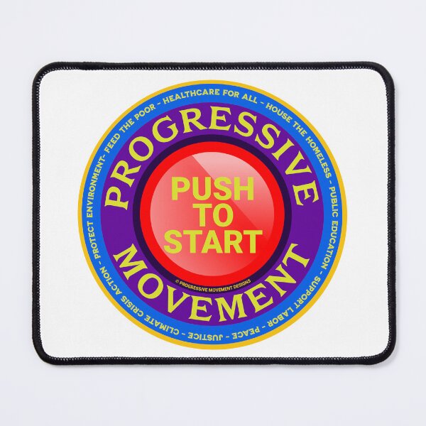 Item preview, PMD00560 Progressive Movement Designs Push to Start button shows you support progressive policy goals for progressive Democrats, progressive Independents and Bernie Sanders supporters designed and sold by ProgressiveLeft.