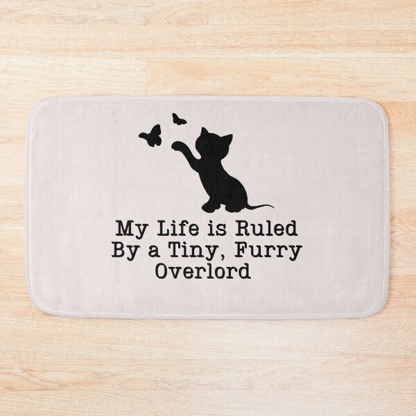 Item preview, Cat playing with Butterfly: My Life Is Ruled By a Tiny Furry Overlord  designed and sold by Cheeeeky.