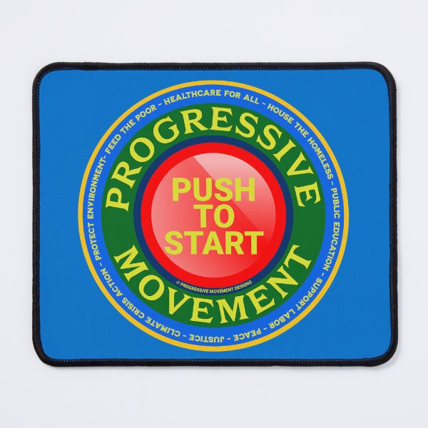 Item preview, PMD00561 Progressive Movement Designs Push to Start button shows you support progressive policy goals for progressive Democrats, progressive Independents and Bernie Sanders supporters designed and sold by ProgressiveLeft.