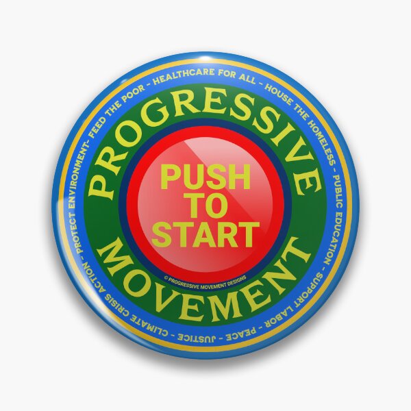 Item preview, PMD00561 Progressive Movement Designs Push to Start button shows you support progressive policy goals for progressive Democrats, progressive Independents and Bernie Sanders supporters designed and sold by ProgressiveLeft.