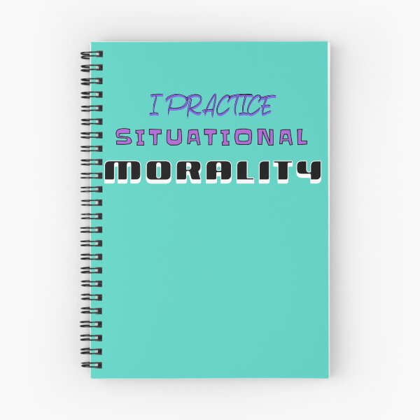 Item preview, I Practice Situational Morality designed and sold by SierraGirl777.