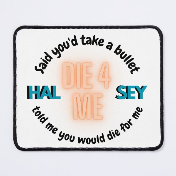 Item preview, Die 4 Me Halsey designed and sold by Rileyjoel2003.