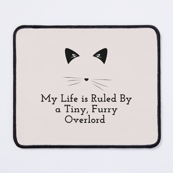 Item preview, My Life Is Ruled By a Tiny Furry Overlord Cat Face designed and sold by Cheeeeky.