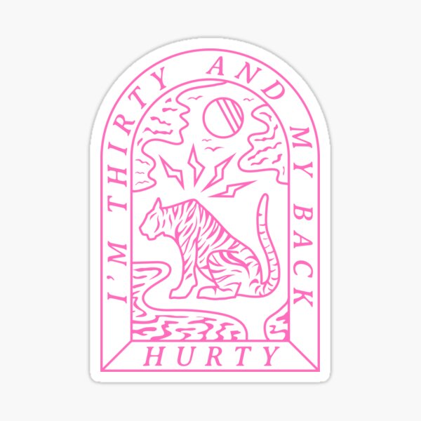 “I’m Thirty & My Back Hurty” Tiger Funny 30th Birthday Gift Sticker