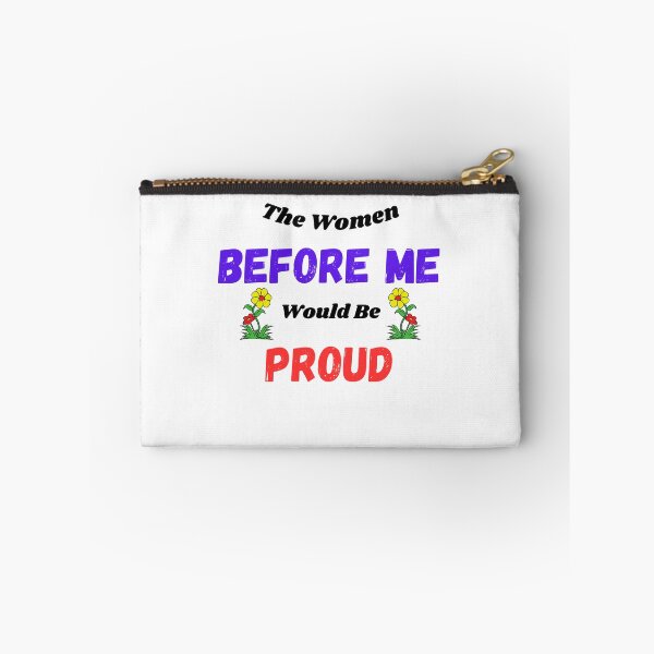 Item preview, The Women Before Me Would Be Proud designed and sold by Jesse ⭐⭐⭐⭐⭐.