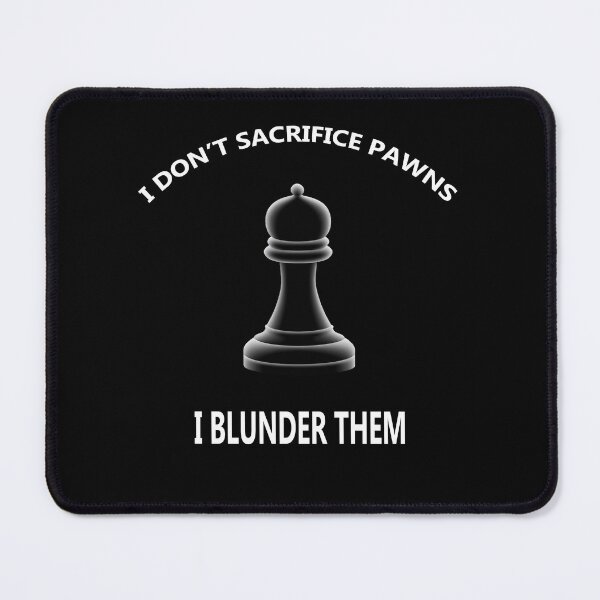 Item preview, I blunder pawns chess designed and sold by SvarunPogani.