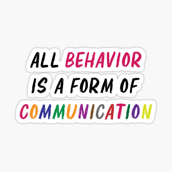 All Behavior Is A Form Of Communication, Applied Behavior Analysis, Bcba  Gift, Aba Therapy Gift ,Social Worker Mom Gift Sticker for Sale by  MOONINSPIRATION