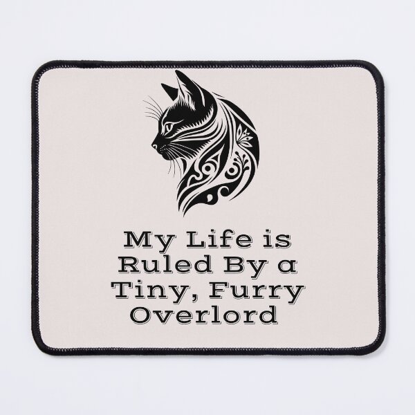 Item preview, Cat Art Life Is Ruled By a Tiny Furry Overlord designed and sold by Cheeeeky.