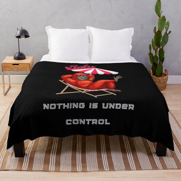 Item preview, Relax Nothing Is Under Control. designed and sold by DiamondPixel.
