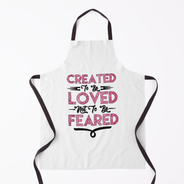 Item preview, Created to Be Loved Not to Be Feared designed and sold by WideIsTheGate.
