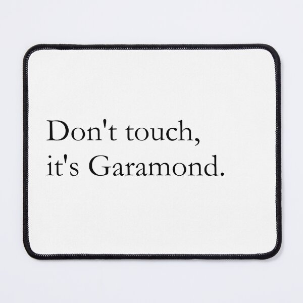 Item preview, Don't touch, it's Garamond (black) designed and sold by Cool Club Shop.