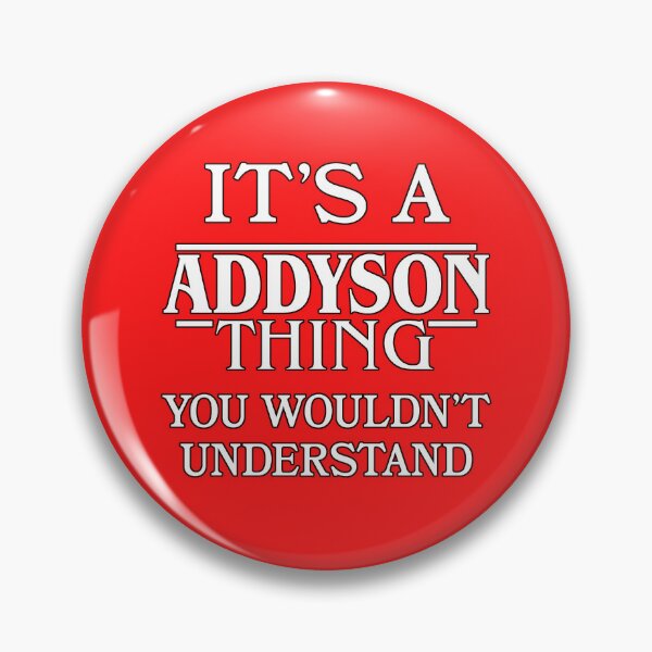 Item preview, Its A Addyson Thing You Wouldnt Understand Funny Cute Gift T Shirt For Men Women Hoodie Sweatshirt Sticker Family Reunion Party designed and sold by arcadetoystore.