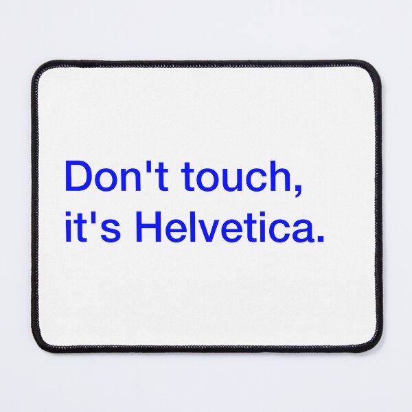 Item preview, Don't touch, it's Helvetica (blue) designed and sold by Cool Club Shop.