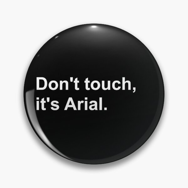 Item preview, Don't touch, it's Arial (white) designed and sold by Cool Club Shop.