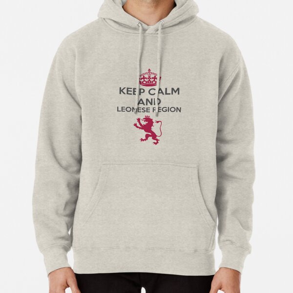 Keep Calm and Leonese Region Pullover Hoodie