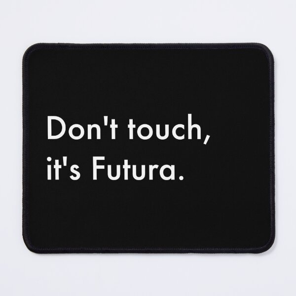 Item preview, Don't touch, it's Futura (white) designed and sold by Cool Club Shop.