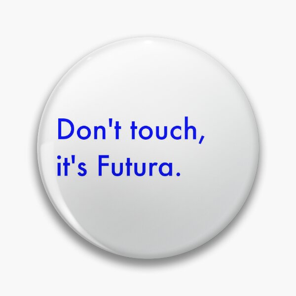 Item preview, Don't touch, it's Futura (blue) designed and sold by Cool Club Shop.