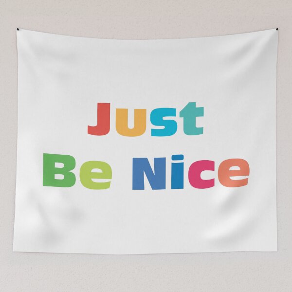 Item preview, Just Be Nice (Color) designed and sold by Colin Polley.
