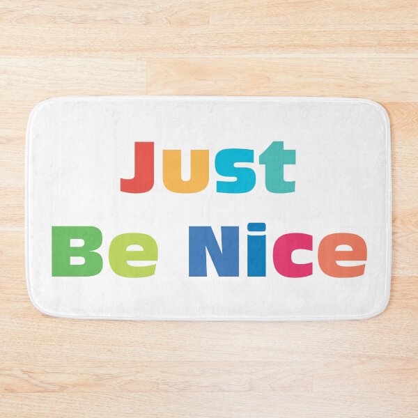 Item preview, Just Be Nice (Color) designed and sold by Colin Polley.