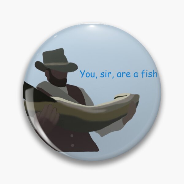 Item preview, You, sir, are a fish designed and sold by Kaylamoomoo.