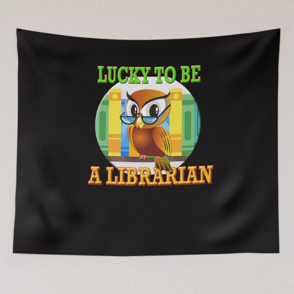 Item preview, Lucky To Be A Librarian - Library, Smart Owl  designed and sold by Angelle55.
