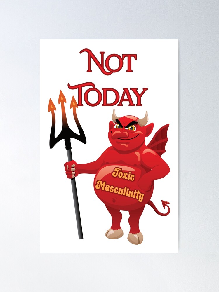 Not Today Satan Toxic Masculinity Funny Sarcastic Devil with Hooves &  Pitchfork Poster for Sale by JoyOfHopeStore