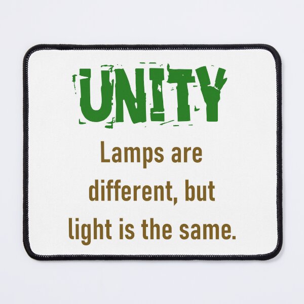 Item preview, Lamps Are Different But Light Is The Same - Unity Quote designed and sold by CrankyOldDude.
