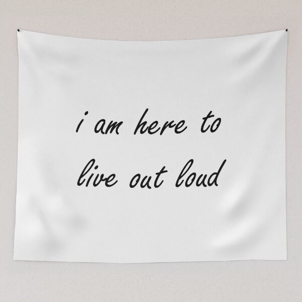 Item preview, I Am Here To Live Out Loud designed and sold by Amineelhailaa.