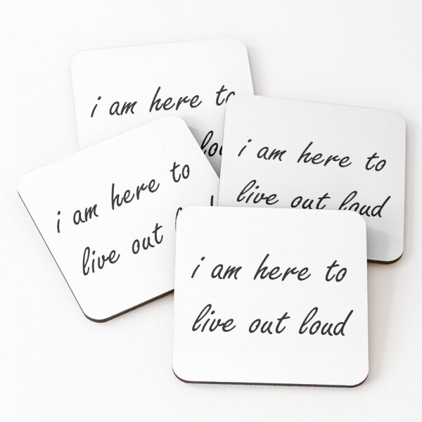 Item preview, I Am Here To Live Out Loud designed and sold by Amineelhailaa.