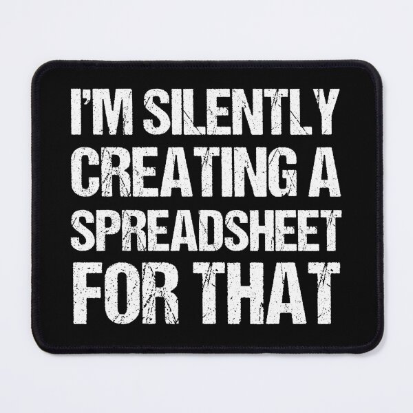 Item preview, I'm Silently Creating A Spreadsheet For That, Funny Accountant designed and sold by TheBestArt2022.