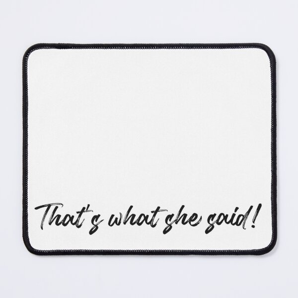 Item preview, That's what she said! designed and sold by Filmprints.
