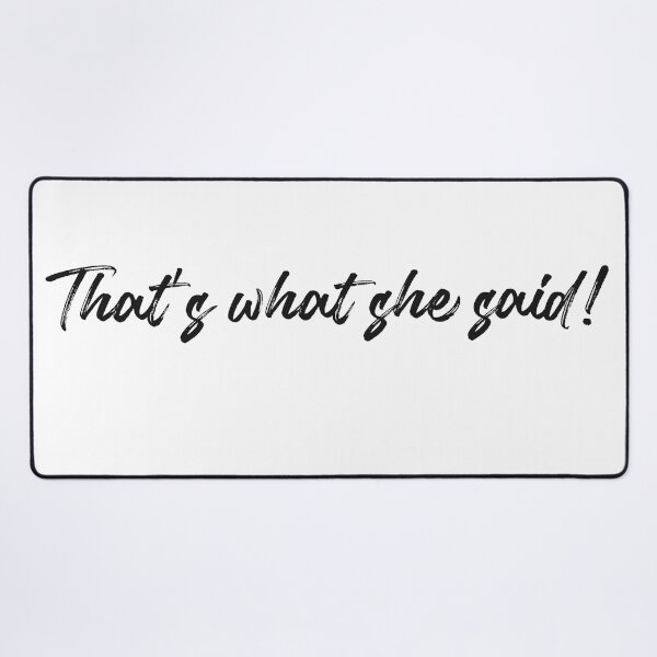 Item preview, That's what she said! designed and sold by Filmprints.