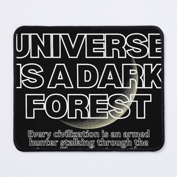 Item preview, Universe is dark forest Cixin Liu quote designed and sold by dragonlisperer.