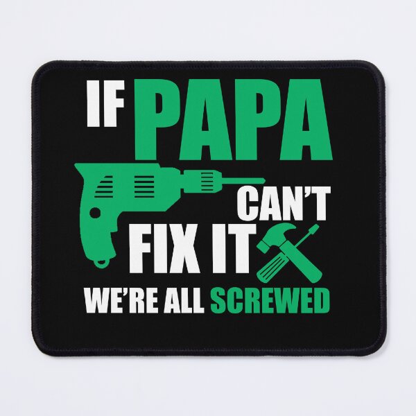 Item preview, If Papa can't fix it, we're all screwed - A design appreciating Dad ! designed and sold by UmagineArts.