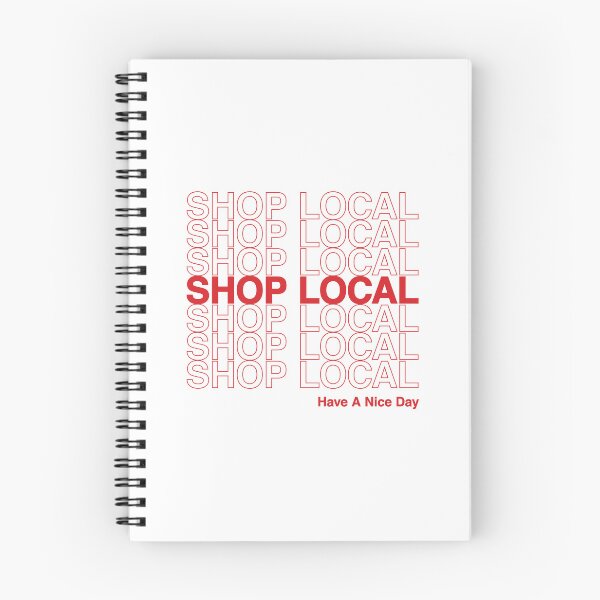 Item preview, Shop Local, Have A Nice Day designed and sold by StephParker.