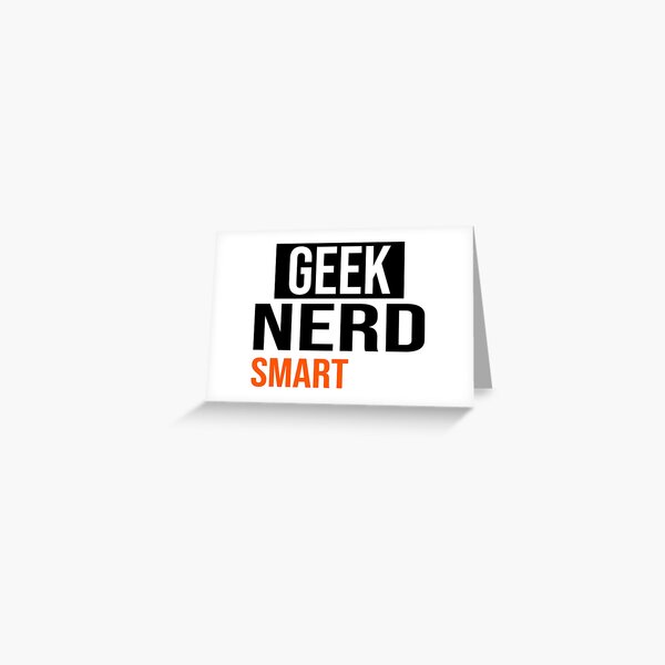 Geek Nerd Smart Geeker Greeting Card