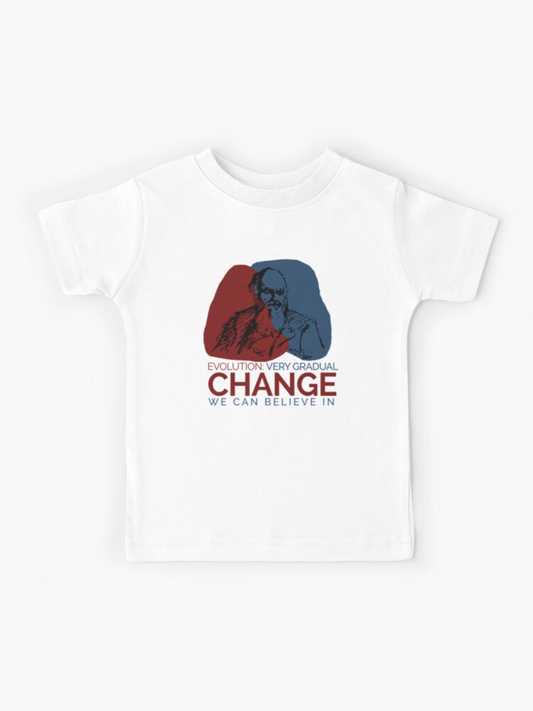 Very Gradual Change We Can Believe In Darwin T Shirt Very Gradual Change We Can Believe In Darwin T Shirt