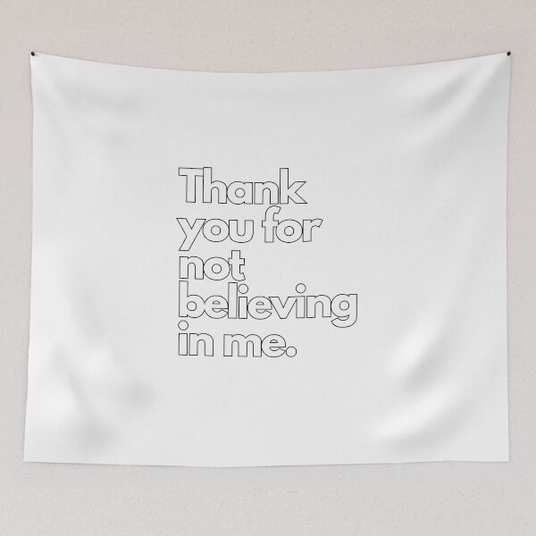 Item preview, Thank You For Not Believing In Me designed and sold by picopy.