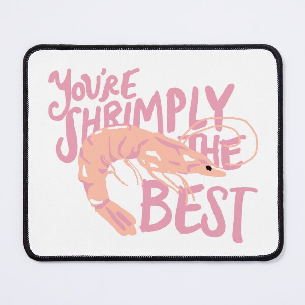 Item preview, You're Shrimply The Best designed and sold by JJMonty-Art.