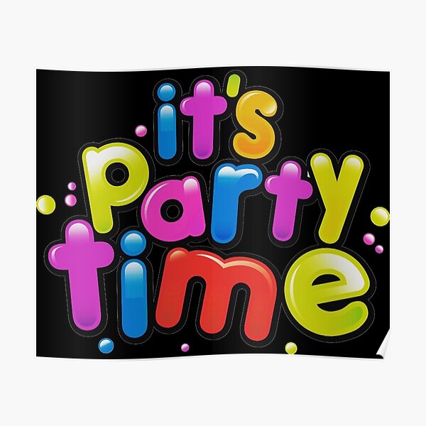 "IT'S PARTY TIME!" Poster by HAUNTERSDEPOT Redbubble