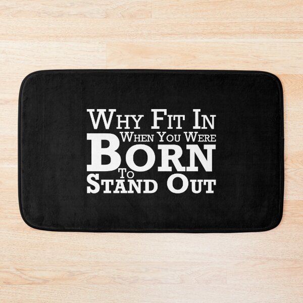 Item preview, Why Fit In When You Were Born To Stand Out designed and sold by Bend-The-Trendd.